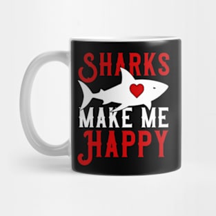 Sharks Make Me Happy, You Not So Much Mug